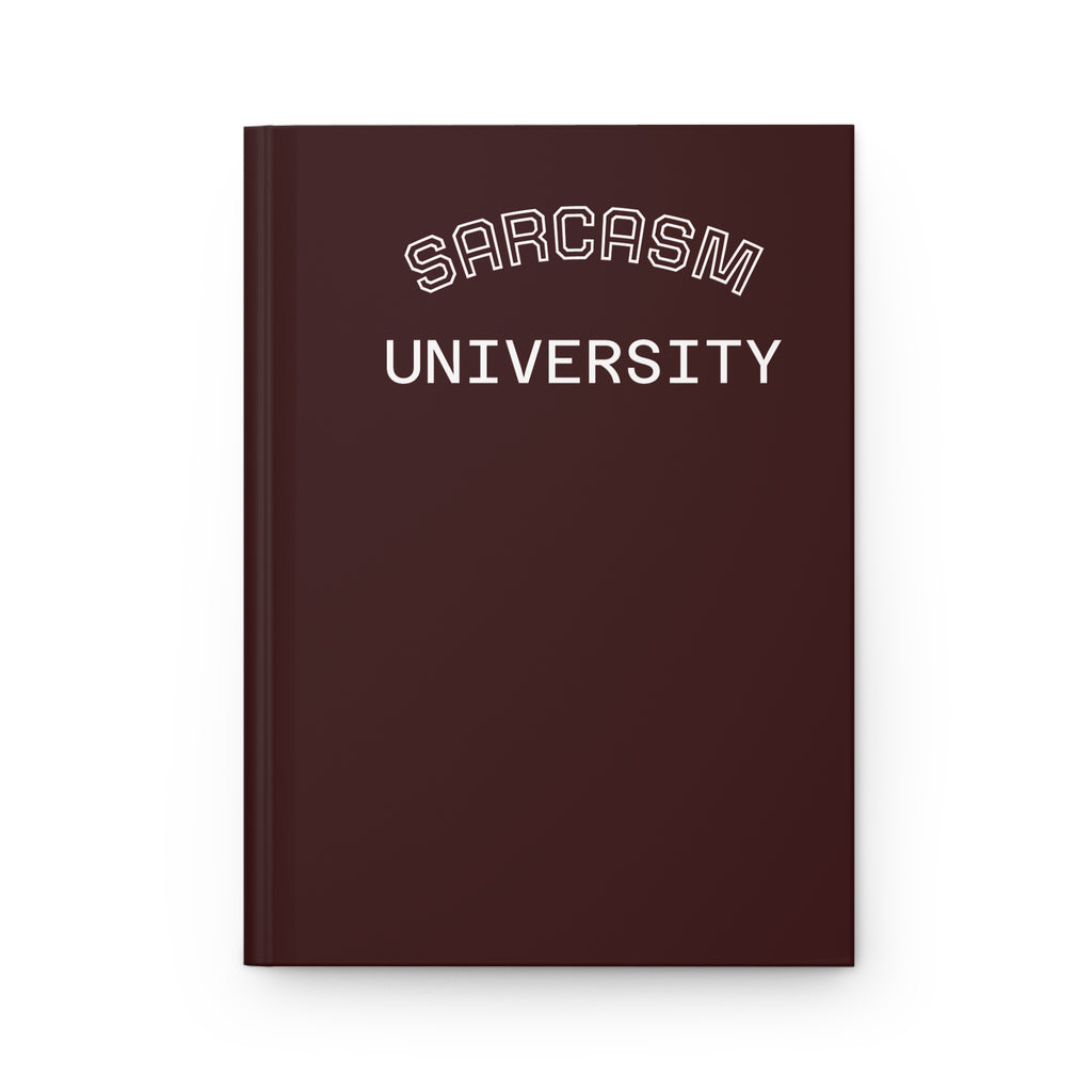 Sarcasm University Hardcover Journal — Funny College-Inspired Notebook