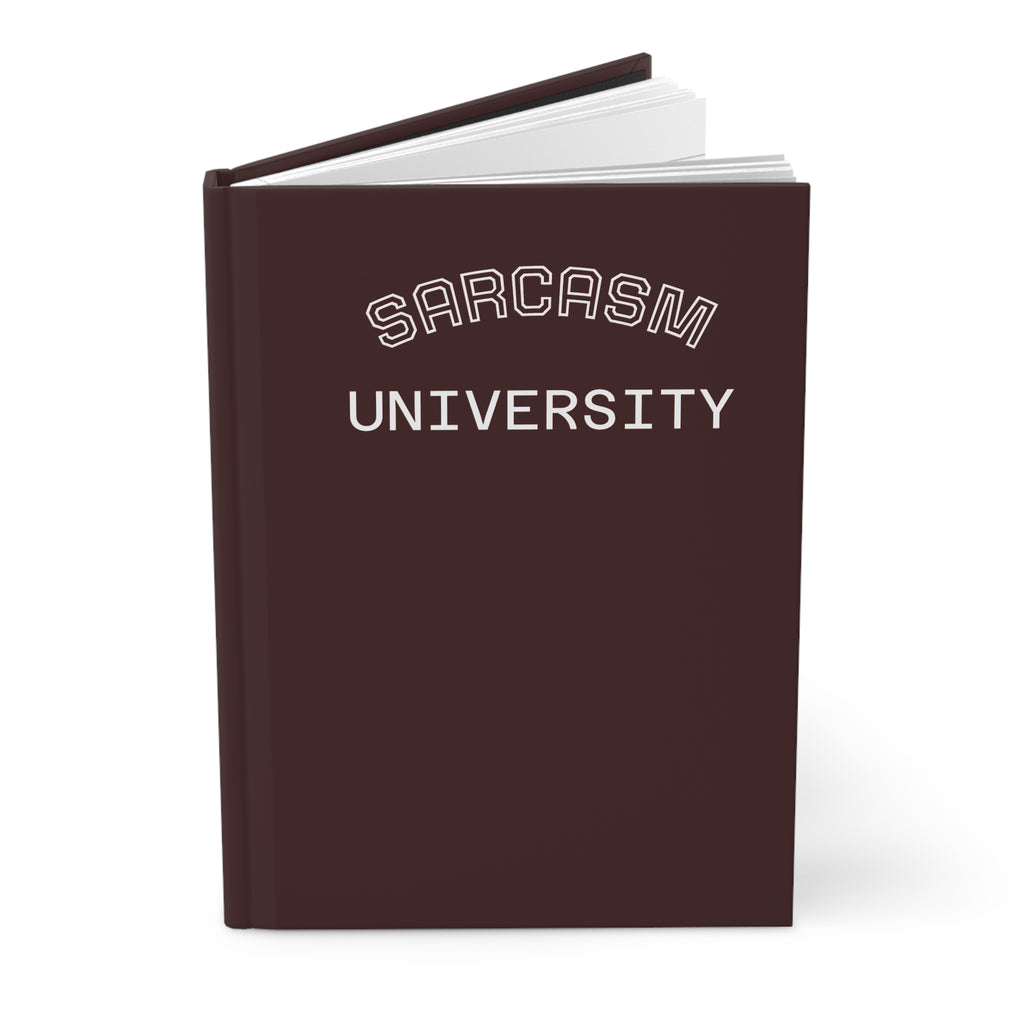 Sarcasm University Hardcover Journal — Funny College-Inspired Notebook