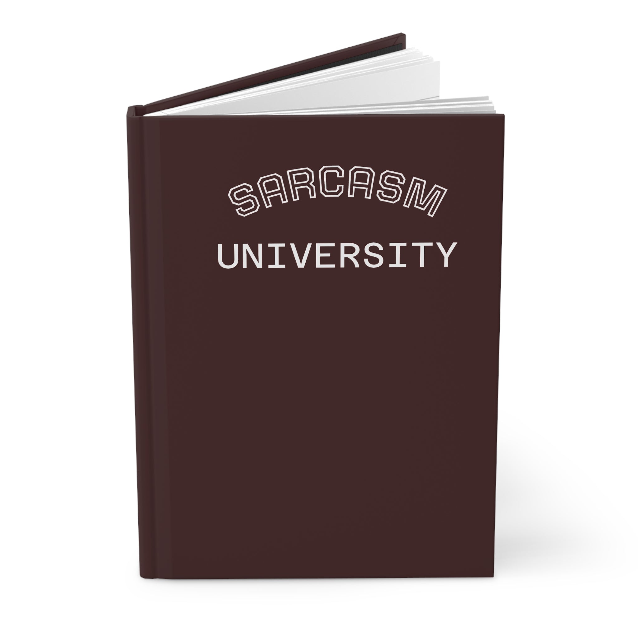 Sarcasm University Hardcover Journal — Funny College-Inspired Notebook